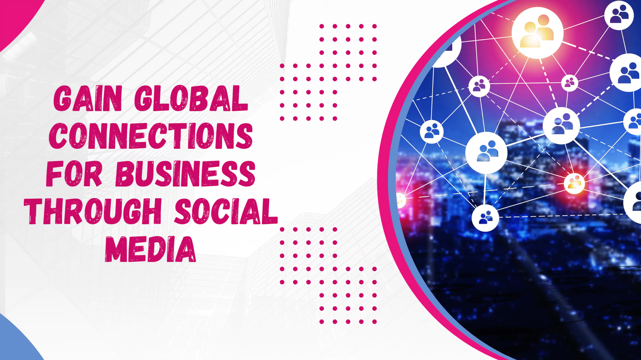 Gain Global Connections For Business Through Social Media